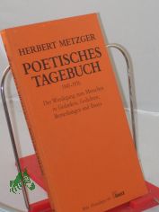 Poetisches Tagebuch. - 1945 - 1976 : d. Werdegang zum Menschen in Gedanken, Gedichten, Bemerkungen u. Essays