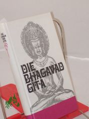 Die Bhagavadgita : aus d. Sanskrit / hrsg. von Klaus Mylius. �bers., Einl. u. Anm. von Klaus Mylius