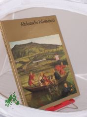Altdeutsche Tafelmalerei : mit 16 farbige Taf. u. 33 einfarbige Abb. / Renate Kr�ger