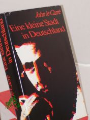 Eine kleine Stadt in Deutschland : Roman / John LeCarr�. �bers. v. Dietrich Schlegel ; Walther Puchwein