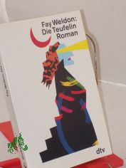 Die Teufelin : Roman / Fay Weldon. Dt. von Werner Waldhoff