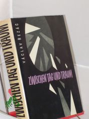 Zwischen Tag und Traum / Vaclav Rezac. Aus d. Tschech. Dt. von Hans Gaertner
