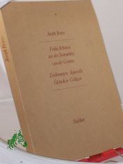 Beuys vor Beuys : fr�he Arbeiten aus d. Sammlung van d. Grinten ; Zeichn., Aquarelle, �lstudien, Collagen ; Bonn, Ministerium f�r Bundesangelegenheiten d. Landes Nordrhein-Westfalen, 27. November - 31. Dezember 1987 ; Berlin, Akad. d. K�nst