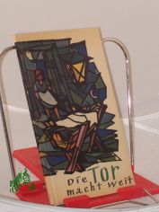 Die Tor macht weit : 3 Adventserz�hlungen / Elsbeth Walch. Bearb. u. hrsg. von Otto Ekelmann