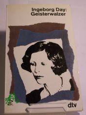 Geisterwalzer / Ingeborg Day. Dt. von Ingeborg Day u. Ulrich Fries