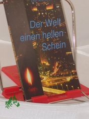 Der Welt einen hellen Schein : Weihnachtserz�hlungen / Erich Schmidt-Schell