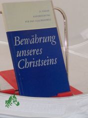 Bew�hrung unseres Christseins : e. Handreichung / hrsg. von Gerhard Brachmann