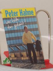 Wer h�tte das gedacht! / Peter Hahne