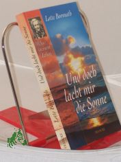Und doch lacht mir die Sonne : aus meinem Leben / Lotte Bormuth