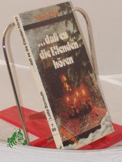 ... Dass es die Elenden h�ren / Lotte Bormuth