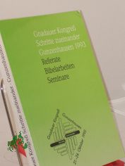 Gnadauer Kongre� Schritte zueinander Gunzenhausen 1993 : Referate, Bibelarbeiten, Seminare /