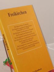 Freikirchen und konfessionelle Minderheitskirchen : e. Handbuch / im Auftr. d. Theol. Studienabt. beim Bund d. Evang. Kirchen in d. DDR hrsg. von Hubert Kirchner. Autoren: Knuth Hansen ...