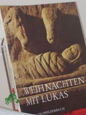 Weihnachten mit Lukas : e. Sachbilderbuch / von Dietrich Steinwede. Zeichn. von Fulvio Testa
