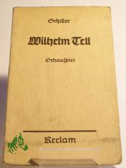 Wilhelm Tell : Schausp. in 5 Aufz. / Schiller