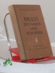 Paulus : Der Mann u.s. Werk d. Gemeinde dargestellt / Ulrich Altmann