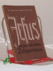 Jesus im politischen Zeitgeschehen / Wilhelm Mensching