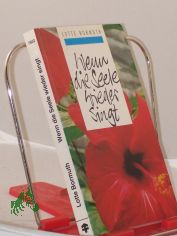 Wenn die Seele wieder singt / Lotte Bormuth