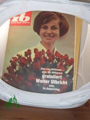 Nr. 26 4. Juniheft 1963, eine von Millionen - eine f�r Millionen gratuliert Walter Ulbricht zum 70. Geburtstag