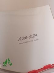 Hanna J�ger - Neue Arbeiten 1987 - 1990