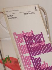 Der Biberpelz : Eine Diebskom�die / Gerhart Hauptmann. Mit e. Nachw. von Hubert Razinger