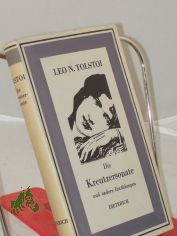 Die Kreutzersonate und andere Erz�hlungen / Leo N. Tolstoi. Deutsch von Ena von Baer. Mit Nachw. von Friedrich Schwarz