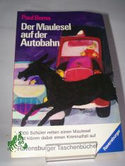 Der Maulesel auf der Autobahn / Paul Berna. Aus d. Franz. von Ursula Hansa