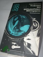 Tr�nen an getuschten Wimpern : Kriminalroman / James McKimmey. Aus d. Amerikan. �bertr. von Heinz Kaustr�ter