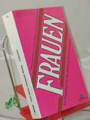 Frauen : ein Werkbuch f�r die Arbeit in der Gemeinde / in Zusammenarbeit mit vielen Mitarb. hrsg. von Else Diehl u. Elisabeth Wetter