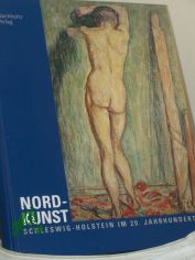 Nord-Kunst : Schleswig-Holstein im 20. Jahrhundert ; Ausstellungsorte und Termine: Nordfriesisches Museum Ludwig-Nissen-Haus, Husum, 15.06. - 02.11.2003 ; S�nderjyllands Kunstmuseum, T�nder, DK, 22.11.2003 - 22.02.2004 ; Kulturforum Burgklo