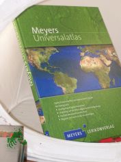 Meyers Universalatlas : optisch und inhaltlich auf dem neuesten Stand der Kartographie: durchgehend digital bearbeitet, sorgf�ltig auf die Natur abgestimmte Farbgebung, h�chste Benutzerfreundlichkeit, Register mit mehr als 80000 Eintragunge