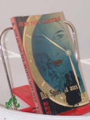Das Spiel ist aus / Jean-Paul Sartre. �bers.: Alfred D�rr