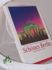 Sch�nes Berlin = Beautiful Berlin / Hans-Christof W�chter ; Toma Babovic. �bertr. ins Engl.: Paul Bewicke. �bertr. ins Franz.: Mich�le Sch�nfeldt