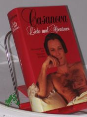 Liebe und Abenteuer : Roman / Giacomo Casanova
