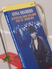 Aufstand der Fischer von St. Barbara : Erz�hlung / Anna Seghers