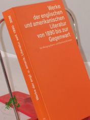 Von 1890 bis zur Gegenwart 	 Werke der englischen und amerikanischen Literatur. -