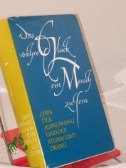 Das wahre Gl�ck ein Mensch zu sein : Lyrik d. Aufkl�rung u. d. Sturm u. Drang / hrsg. von Jochen Golz