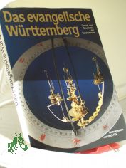 Das evangelische W�rttemberg : Gestalt u. Geschichte d. Landeskirche / hrsg. von Ulrich Fick. Mit e. Geleitw. von Hans von Keler. Hrsg. im Auftr. d. Evang. Oberkirchenrats, Stuttgart