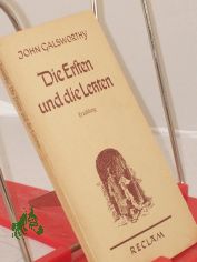 Die Ersten und die Letzten : Erz�hlung / John Galsworthy. Deutsch von Leon Schalit