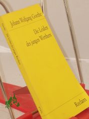 Die Leiden des jungen Werthers / Johann Wolfgang Goethe. Mit e. Nachw. von Ernst Beutler