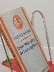 Grosse Missionsf�hrer der Kirchengeschichte / Martin Schlunk