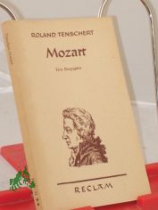 Mozart : Eine Biographie / Roland Tenschert