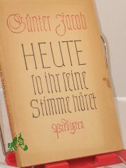Heute, so ihr seine Stimme h�ret : Predigten / G�nter Jacob