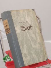 Brot : Roman / Karl Heinrich Waggerl