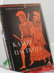 Die sch�nsten Sagen des klassischen Altertums. - Band. 1. Kampf um Troja / [Textill.: John Flaxman]