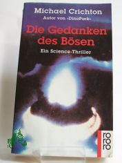 Die Gedanken des B�sen : ein Science-Thriller / Michael Crichton. Dt. von Alfred Hans