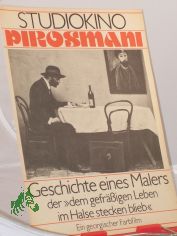 Pirosmani, Geschichte eines Malers der 