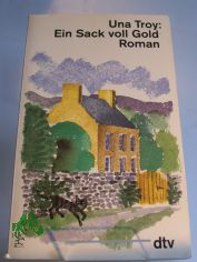 Ein Sack voll Gold : Roman / Una Troy. Dt. von Christiane Trabant-Rommel