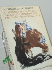 Wunderbare Reisen, Feldz�ge und lustige Abenteuer des Freiherrn von M�nchhausen in Russland, wie er dieselben bei der Flasche im Zirkel seiner Freunde zu erz�hlen pflegt / Gottfried August B�rger. Mit 20 Pinselzeichn. von Josef Hegenbarth. 