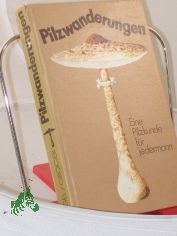 Pilzwanderungen : e. Pilzkunde f�r jedermann / begr. von Franz Engel