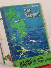 Der Seewolf : Roman / Jack London. Ins Dt. �bertr. von Christine Hoeppener. Mit e. Nachw. von Karl-Heinz Wirzberger. Illustrationen von Ralf J�rgen Lehmann